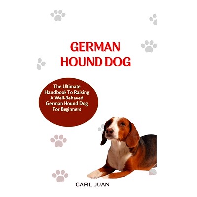 预订 German Hound Dog: The Ultimate Handbook To Raising A Well-Behaved German Hound Dog For Beginners: 9798873207572
