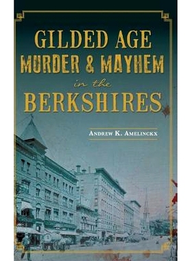 预订 Gilded Age Murder & Mayhem in the Berkshires: 9781540212481
