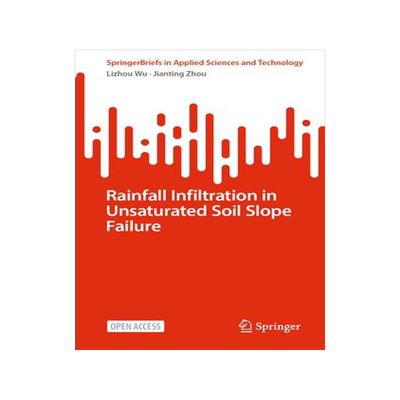 [预订]Rainfall Infiltration in Unsaturated Soil Slope Failure 9789811997365