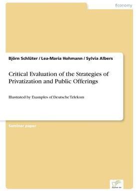 [预订]Critical Evaluation of the Strategies of Privatization and Public Offerings: Illustrated by Examples 9783838649399