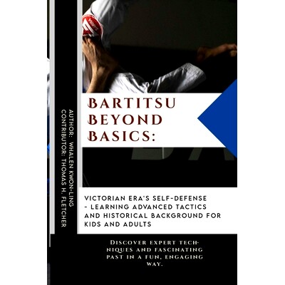 预订 Bartitsu Beyond Basics: Victorian Era’s Self-Defense - Learning Advanced Tactics and Historical Background for Kid