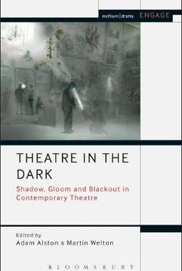 【预订】Theatre in the Dark: Shadow, Gloom and Blackout in Contemporary Theatre