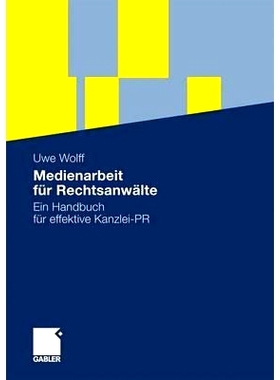 预订 Medienarbeit für Rechtsanwälte: Ein Handbuch für effektive Kanzlei-PR: 9783834914606
