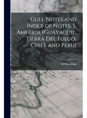 预订 Gull Notes and Index of Notes, S. America (Guayaquil, Tierra Del Fuego, Chile and Peru): 9781014575654