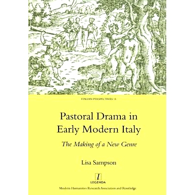 预订 Pastoral Drama in Early Modern Italy: The Making of a New Genre: 9781904713067