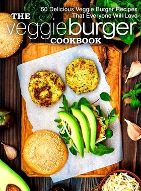 预订 The Veggie Burger Cookbook: 50 Delicious Veggie Burger Recipes That Everyone Will Love: 9781545162460