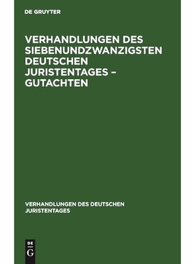 预订 Verhandlungen des Siebenundzwanzigsten Deutschen Juristentages – Gutachten: 9783112344057