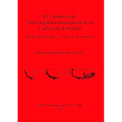 预订 El Comercio de Terra Sigillata altoimperial en el Círculo del Estrecho: Balance historiográfico y líneas de inve