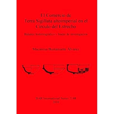 预订 El Comercio de Terra Sigillata altoimperial en el Círculo del Estrecho: Balance historiográfico y líneas de inve