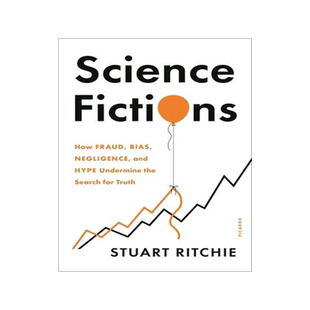 [预订]Science Fictions: How Fraud, Bias, Negligence, and Hype Undermine the Search for Truth 9781250841865