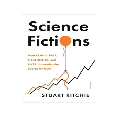 [预订]Science Fictions: How Fraud, Bias, Negligence, and Hype Undermine the Search for Truth 9781250841865