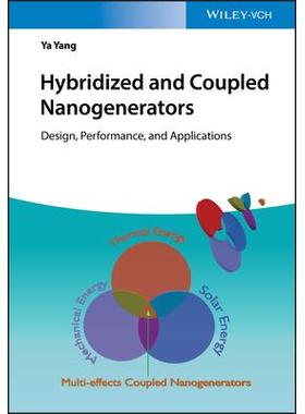 Hybridized and Coupled Nanogenerators - Design, Performance and Applications混合与耦合纳米发电机：设计、性能与应用: 978