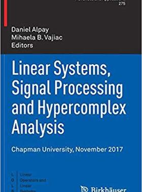 【预售】Linear Systems, Signal Processing and Hypercomplex Analysis