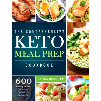 预订 The Comprehensive Keto Meal Prep Cookbook: 600 Healthy Recipes For Family And Friends on Keto Diet: 9781914923135