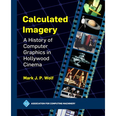 预订 Calculated Imagery: A History of Computer Graphics in Hollywood Cinema 计算图像：好莱坞电影中的计算机图形学历史: 97