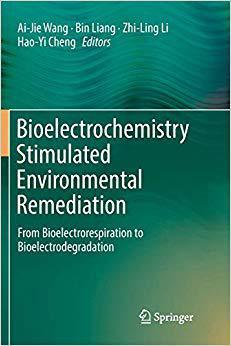 【预订】Bioelectrochemistry Stimulated Environmental Remediation: From Bioelectrorespiration to Bioelectrodegradat...