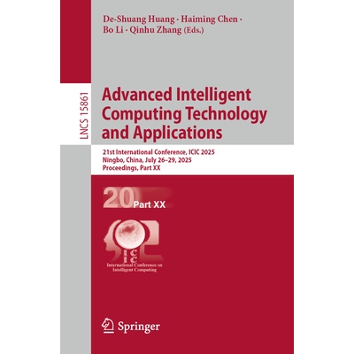 预订 Advanced Intelligent Computing Technology and Applications: 21st International Conference, ICIC 2025, Ningbo, China