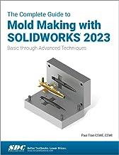 [预订]The Complete Guide to Mold Making with SOLIDWORKS 2023 9781630575649