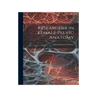 [预订]Researches in Female Pelvic Anatomy 9781022249158