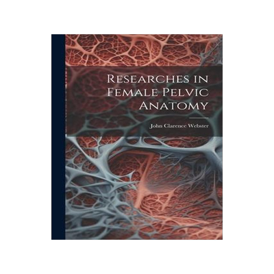 [预订]Researches in Female Pelvic Anatomy 9781022249158