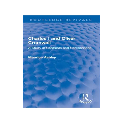 预订 Charles I and Oliver Cromwell: A Study in Contrasts and Comparisons