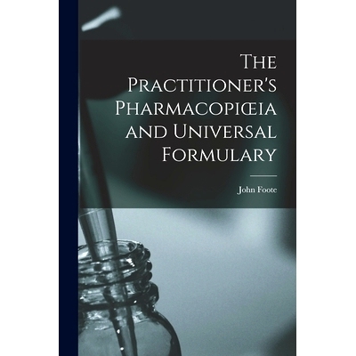 预订 The Practitioner's Pharmacopioeia and Universal Formulary