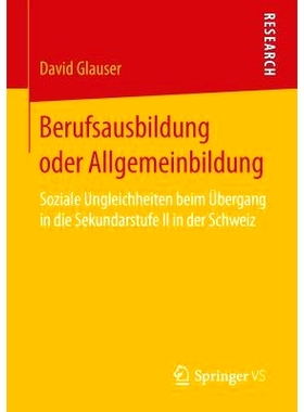 预订 Berufsausbildung oder Allgemeinbildung: Soziale Ungleichheiten beim Übergang in die Sekundarstufe II in der Schwei