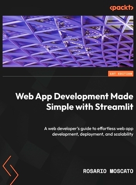 预订 Web App Development Made Simple with Streamlit: A web developer's guide to effortless web app development, deployme