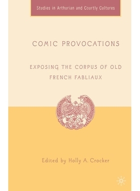 预订 Comic Provocations: Exposing the Corpus of Old French Fabliaux: 9781349532100