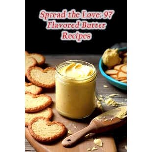 Love Flavored 预订 Recipes the Butter 9798864830703 Spread