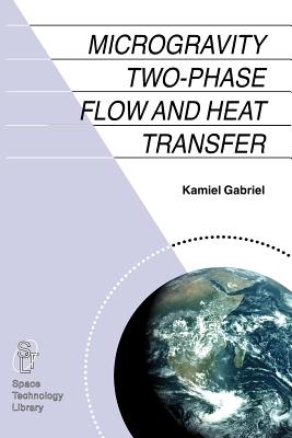 【预订】Microgravity Two-phase Flow and Heat Transfer