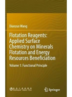 预订 Flotation Reagents: Applied Surface Chemistry on Minerals Flotation and Energy Resources Beneficiation: Volume 1: F