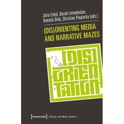 预订 (Dis)Orienting Media and Narrative Mazes: 9783837623383