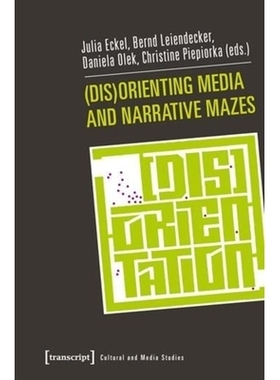预订 (Dis)Orienting Media and Narrative Mazes: 9783837623383