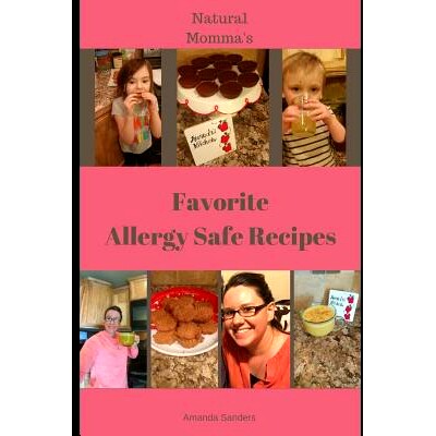 预订 Natural Momma’s Favorite Allergy Safe Recipes: 9781790618910