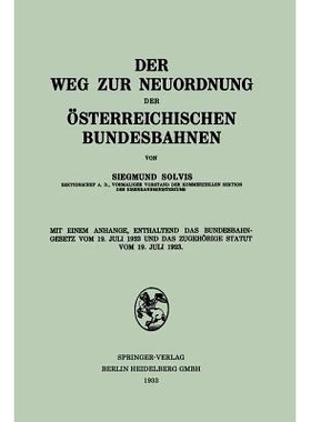 预订 Der Weg zur Neuordnung der Österreichischen Bundesbahnen: Mit Einem Anhange, Enthaltend das Bundesbahngesetz vom 1