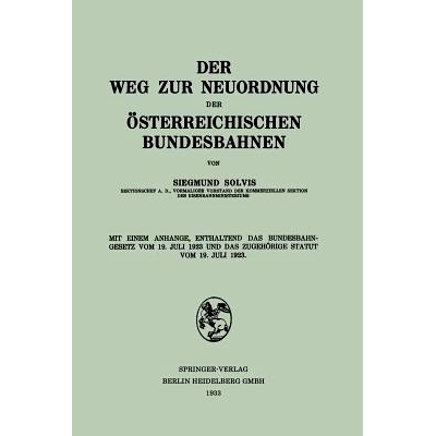 预订 Der Weg zur Neuordnung der Österreichischen Bundesbahnen: Mit Einem Anhange, Enthaltend das Bundesbahngesetz vom 1