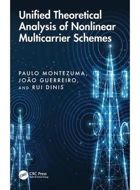 预订 Unified Theoretical Analysis of Nonlinear Multicarrier Schemes非线性多载波格式的统一理论分析: 9781032708720