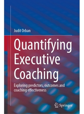 预订 Quantifying Executive Coaching: Exploring predictors, outcomes and coaching effectiveness 量化高管教练：探索预测因