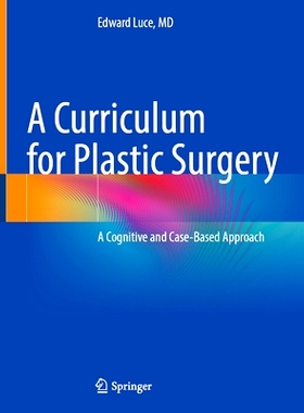预订 A Curriculum for Plastic Surgery: A Cognitive and Case-Based Approach 整形外科课程：认知与基于案例的方法: 978303162