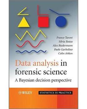 【预订】Data Analysis In Forensic Science - A Bayesian Decision Perspective