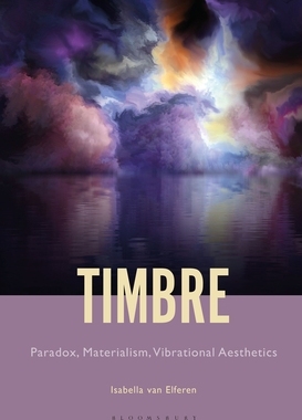 【预订】Timbre: Paradox, Materialism, Vibrational Aesthetics