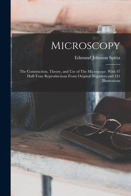 [预订]Microscopy: The Construction, Theory, and use of The Microscope. With 47 Half-tone Reproductions Fro 9781018137766