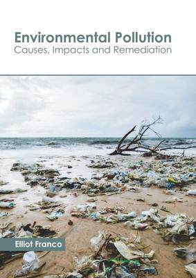 [预订]Environmental Pollution: Causes, Impacts and Remediation 9781641166225