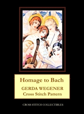 预订 Homage to Bach: Gerda Wegener Cross Stitch Pattern: 9798655670068