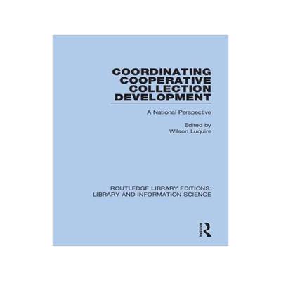 [预订]Coordinating Cooperative Collection Development: A National Perspective 9780367403652