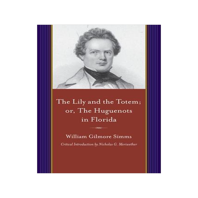 [预订]Lily and the Totem, Or, the Huguenots of Florida 9781611176902