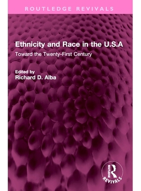 预订 Ethnicity and Race in the U.S.A: Toward the Twenty-First Century 美国的民族与种族：面向21世纪: 9781032367095
