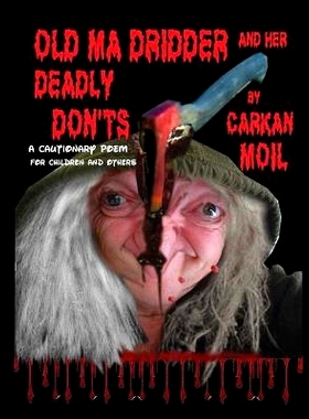 预订 Old Ma Dridder and Her Deadly Don’ts: A Cautionary Poem for Children and Others: 9781542734929