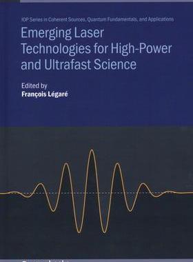 [预订]Emerging Laser Technologies for High-Power and Ultrafast Science 9780750325349